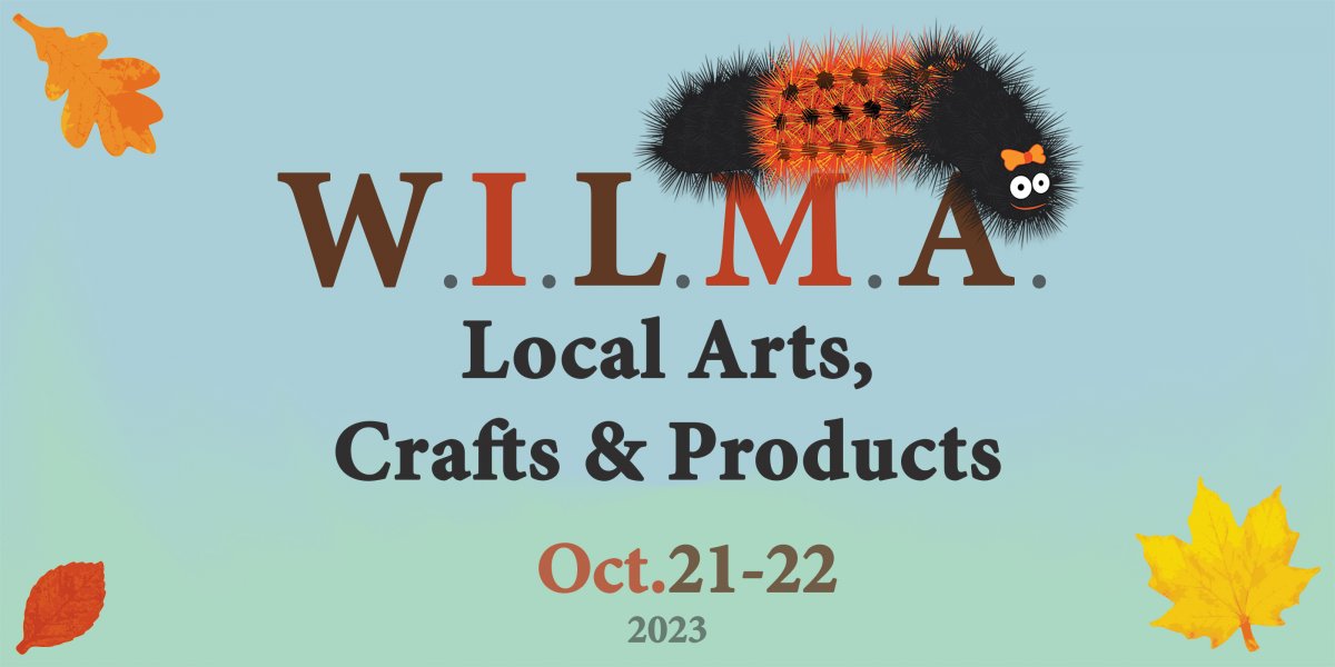 We Invite Local Manufacturers & Artisans (WILMA): Local Arts, Crafts & Products - 2023